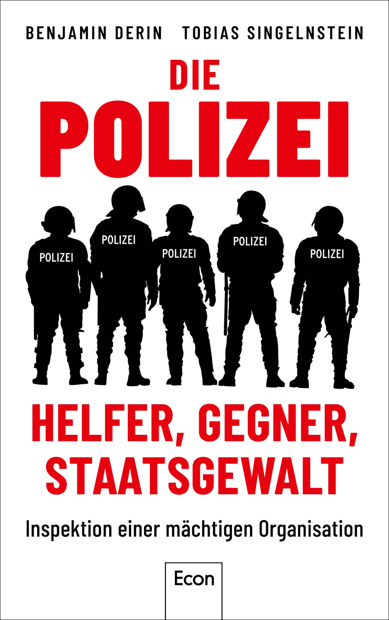 Cover Derin-Singelnstein_Polizei Buchcover von "Derin, Benjamin / Singelnstein, Tobias (2022): Die Polizei. Helfer, Gegner, Staatsgewalt"