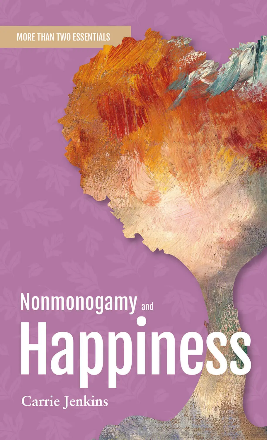 Cover Jenkins_nonmonogamy-happiness Buchcover des Buchs "Jenkins, Carrie (2023): Nonmonogamy and Happiness."