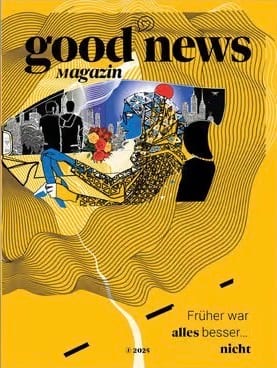 GNM Früher Cover des Good News Magazin: Gelber Hintergrund mit wellenförmigen Linien, collageartige Illustration einer sitzenden Person mit ornamentiertem Körper, urbanen Szenen und Blumen, oben der Schriftzug „good news magazin“, unten der Slogan „Früher war alles besser… nicht“ sowie Ausgabe 8/2025.